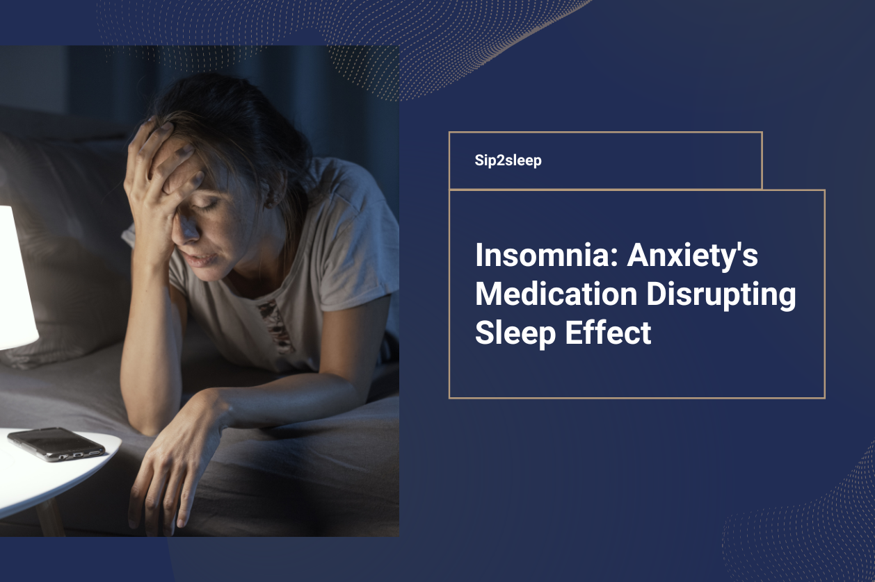 Insomnia Can be Triggered by Antidepressants | Sip2Sleep®