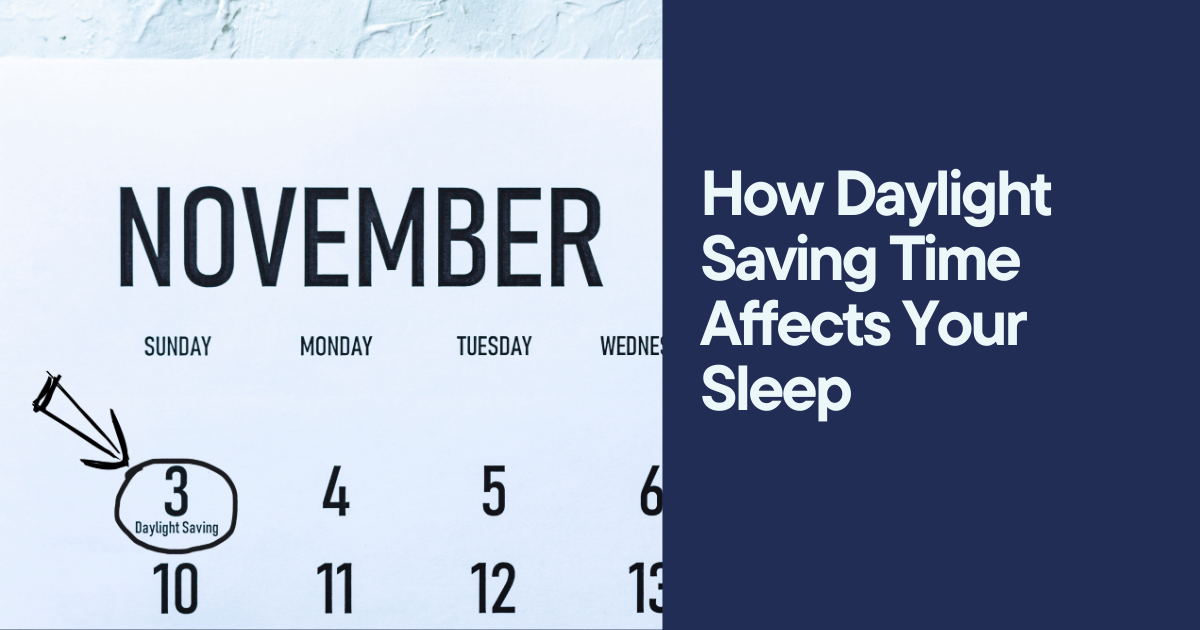 Calendar highlighting November 3rd as the end of Daylight Saving Time, with the title 'How Daylight Saving Time Affects Your Sleep' shown alongside